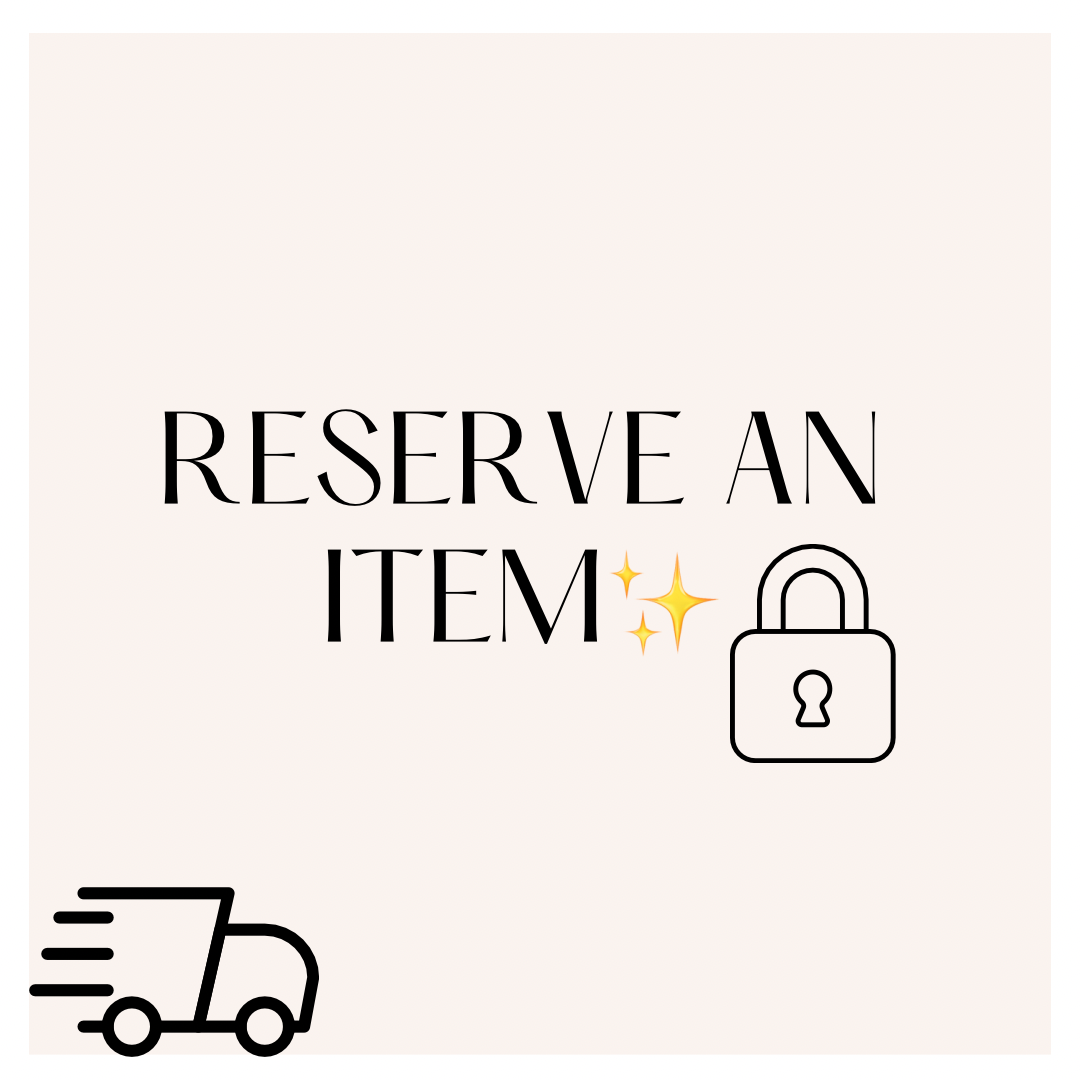 RESERVE AN ITEM✨